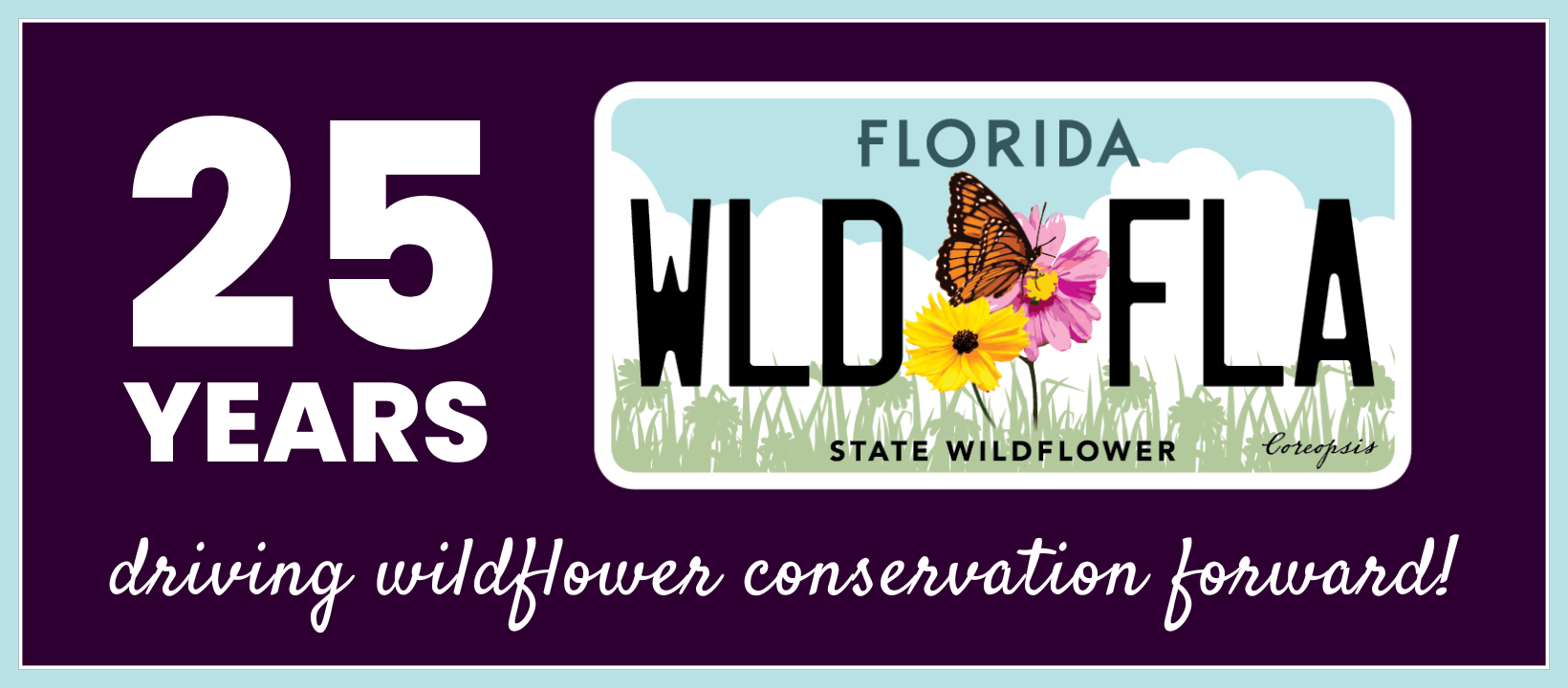 A Florida wildflower license plate with flowers and a butterfly, marking 25 years of wildflower conservation with the text driving wildflower conservation forward!.