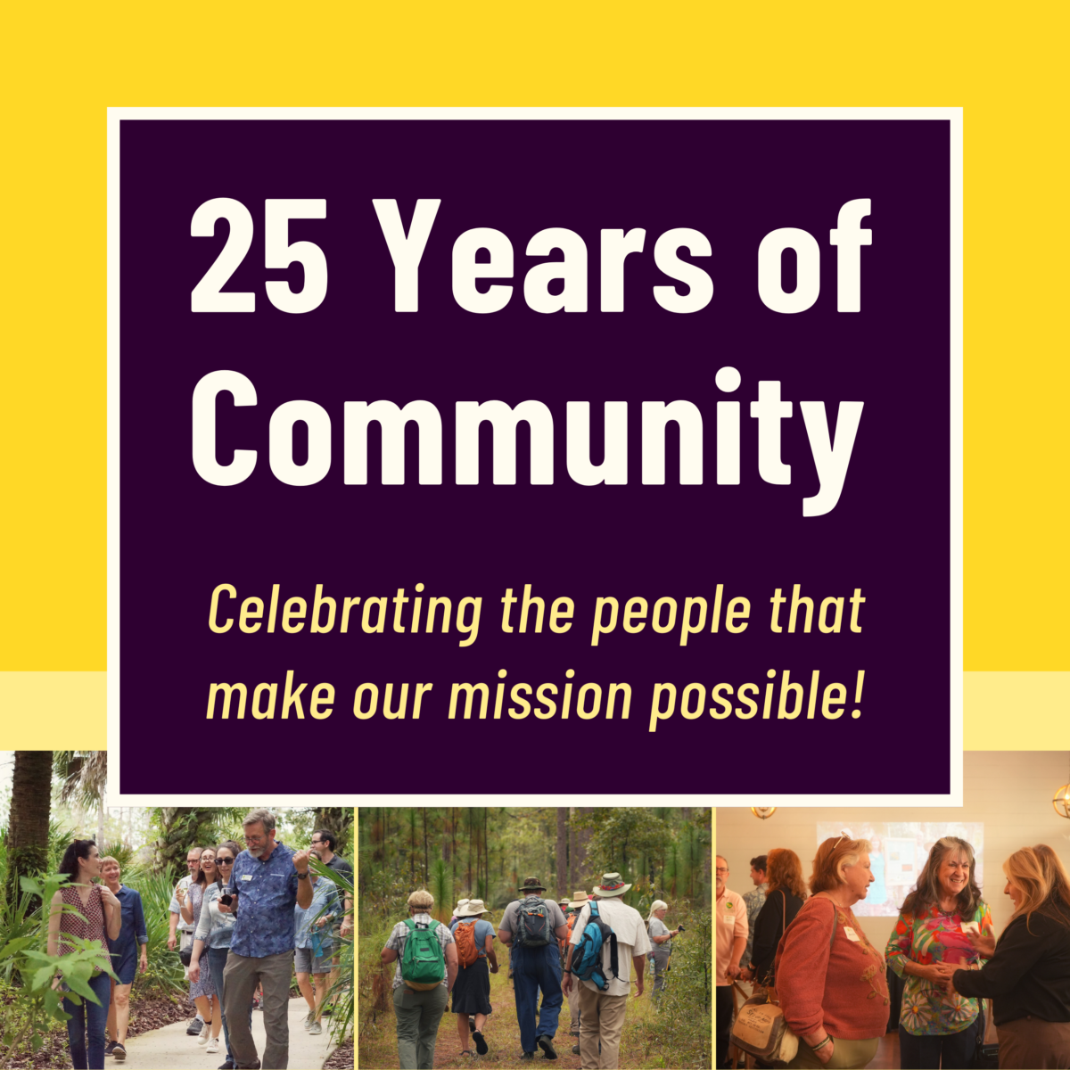 Graphic with bold text stating 25 Years of Community and Celebrating the people that make our mission possible! above photos of people walking outdoors and talking indoors.