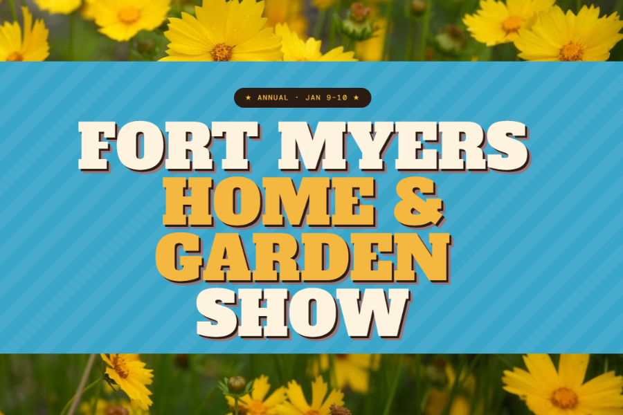 Poster for the Annual Fort Myers Home & Garden Show on January 9-10, overlaid on a background of yellow flowers.